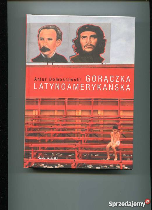 Gorączka latynoamerykańska Domosławski Rok wydania 2004