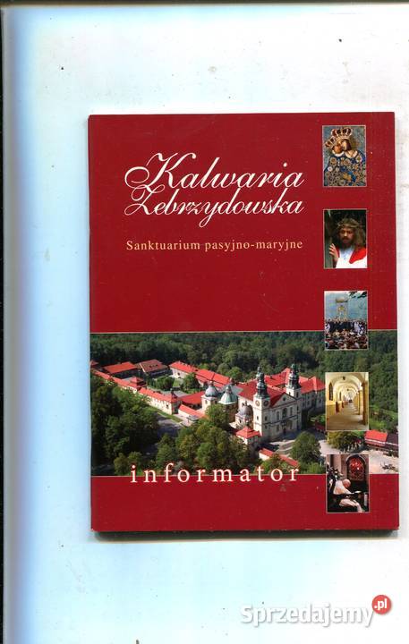 Kalwaria Zebrzydowska Sanktuarium pasyjno Szczecin