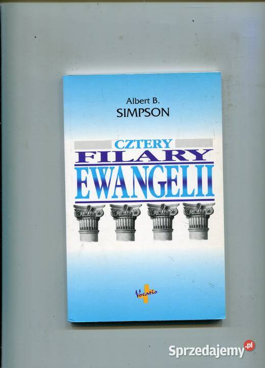 Cztery filary Ewangelli Albert Simpson Szczecin sprzedam