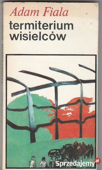 9397 TERMITERIUM WISIELCÓW ADAM FIALA Czyrna