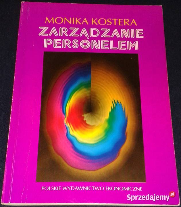 Zarządzanie personelem Monika Kostera Pozostałe Chełm sprzedam