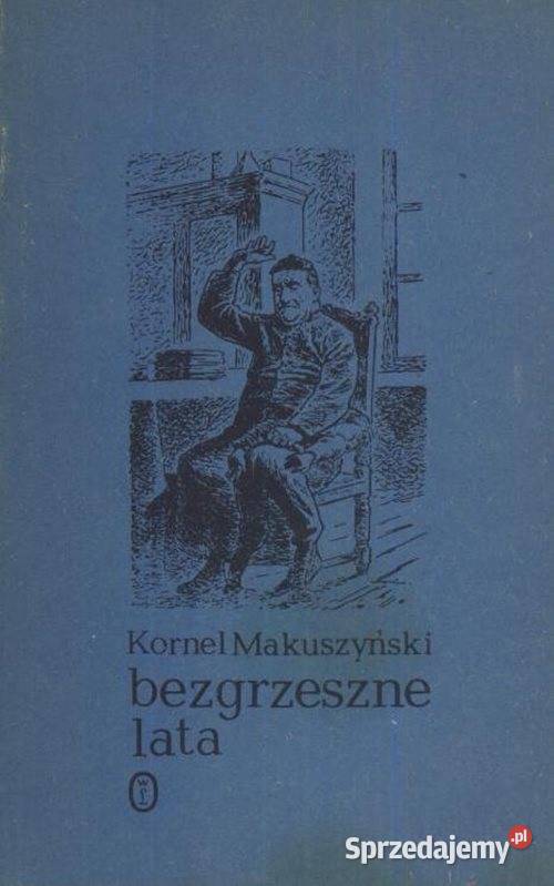 BEZGRZESZNE LATA Kornel Makuszyński wyd śląskie Chorzów