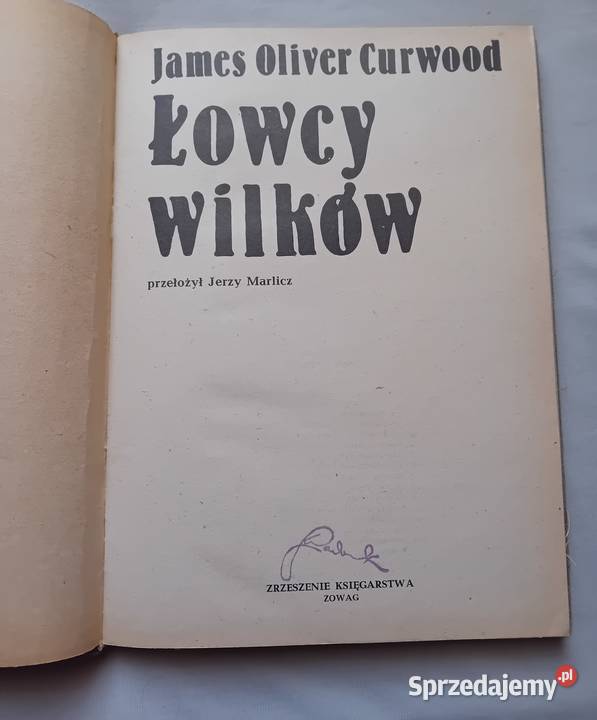 JO Curwood Jerzy Marlicz Trylogia Łowcy ZK ZOWAG wielkopolskie Koźminek sprzedam