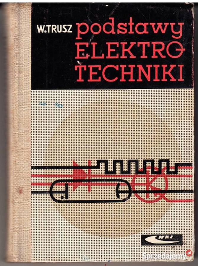 Podstawy elektrotechniki Trusz Włodzimierz Książki naukowe i popularnonaukowe mazowieckie