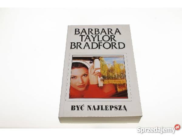Być najlepszą Barbara Taylor Bradford fa zachodniopomorskie Goleniów