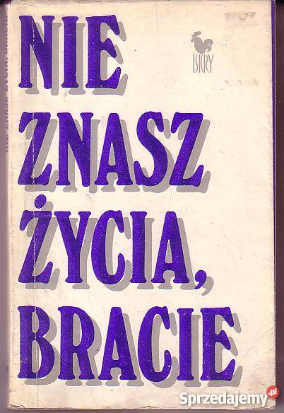 8207 NIE ZNASZ ŻYCIA BRACIE WYBÓR WSPOMNIEŃ Z sprzedam