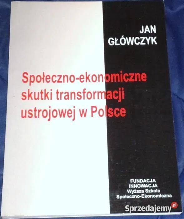 Społeczno-ekonomiczne skutki transformacji - Jan Główczyk