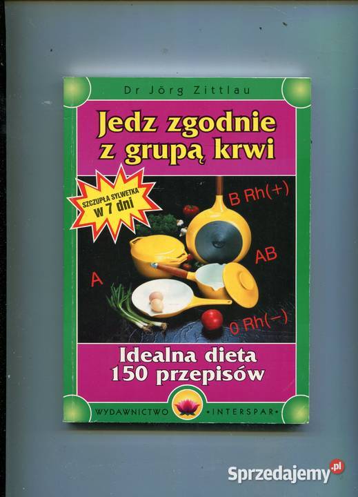 Jedz zgodnie z grupą krwi Jorg Zittlau Książki i Podręczniki Szczecin sprzedam