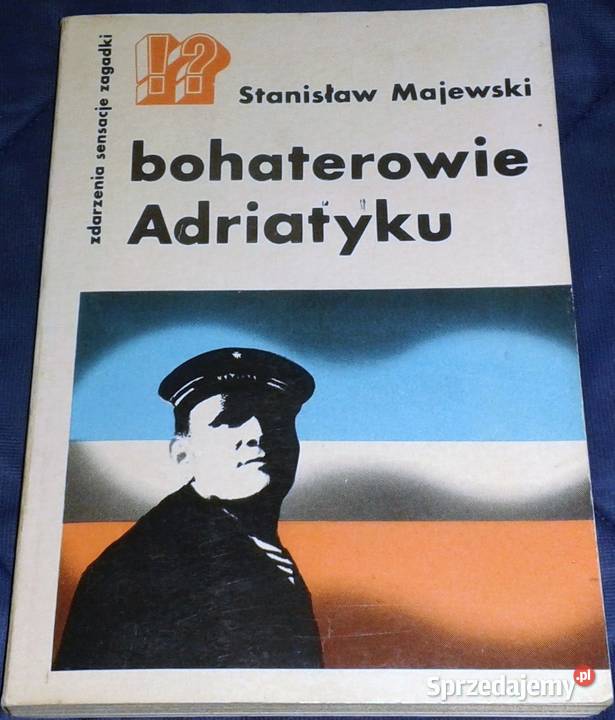 Bohaterowie Adriatyku Stanisław Majewski Chełm