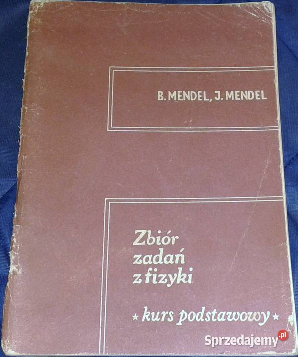 Zbiór zadań z fizyki Kurs podstawowy B Mendel J Chełm