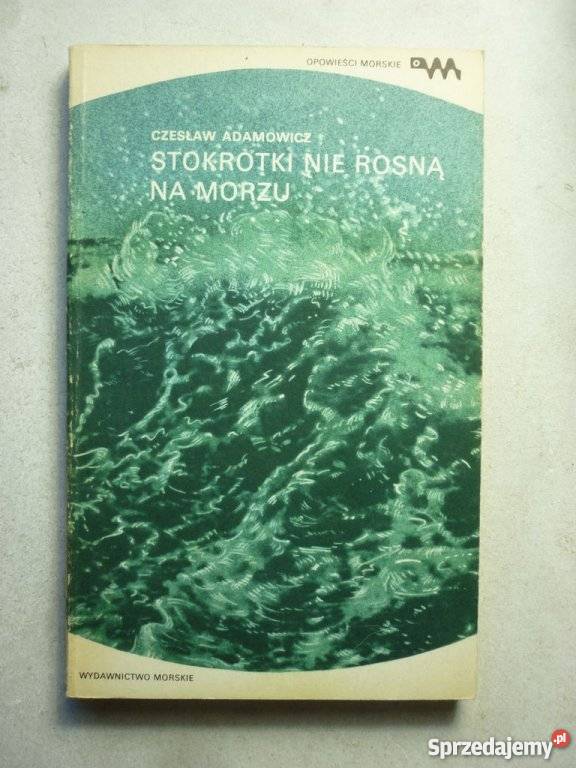 STOKROTKI NIE ROSNĄ NA MORZU C ADAMOWICZ Ustka