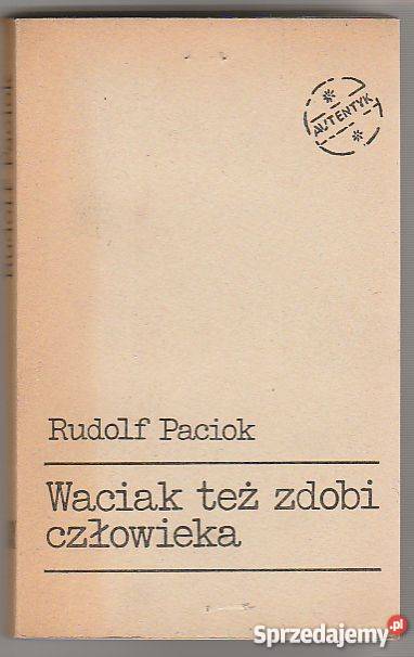 7534 WACIAK TEŻ ZDOBI CZŁOWIEKA RUDOLF PACIOK Czyrna