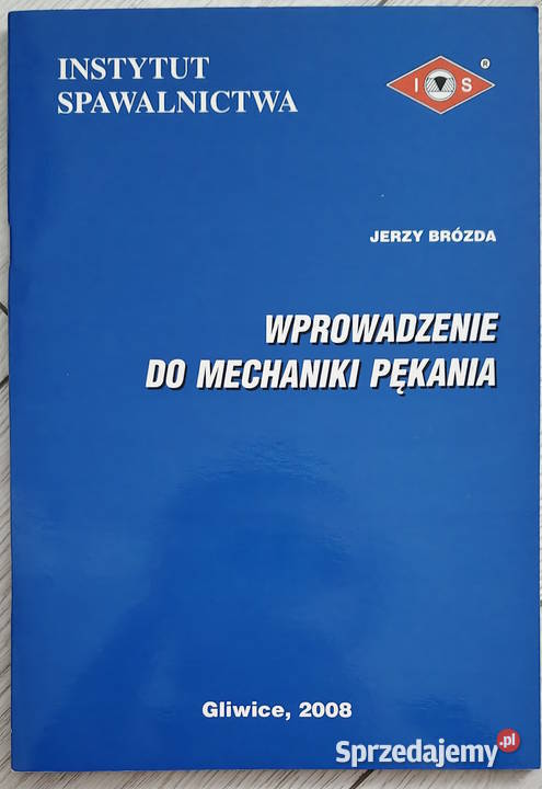 Wprowadzenie do mechaniki pękania Książki naukowe i popularnonaukowe