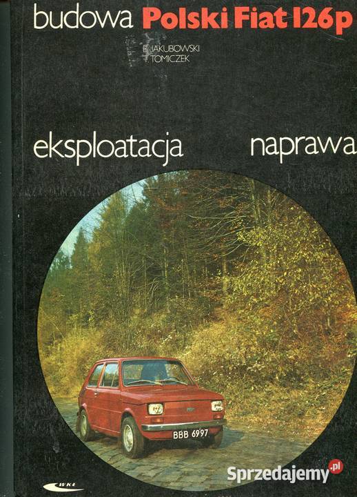 Polski Fiat 126p Budowa eksploatacja Naprawa Szczecin sprzedam