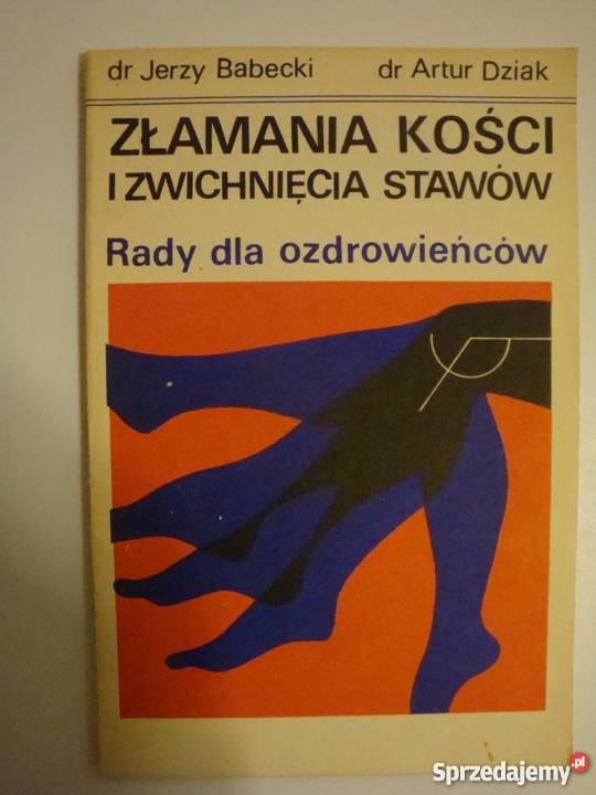ZŁAMANIA KOŚCI I ZWICHNIECIA STAWÓW BABECKI medycyna, nauki medyczne Zielona Góra
