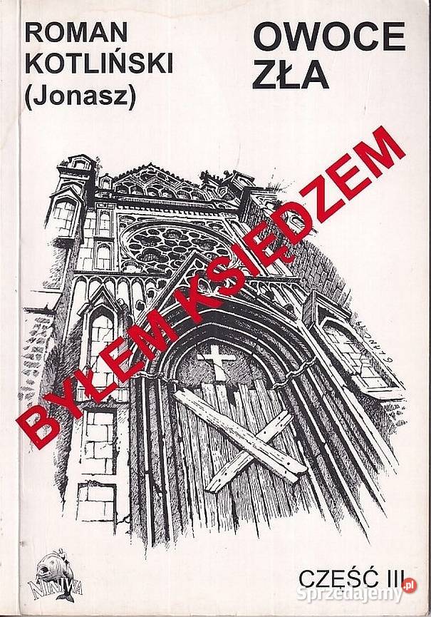 BYŁEM KSIĘDZEM CZĘŚĆ III KOTLIŃSKI ROMAN Tarnów