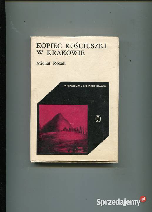 Kopiec Kościuszki w Krakowie Michał Rożek twarda z obwolutą Szczecin