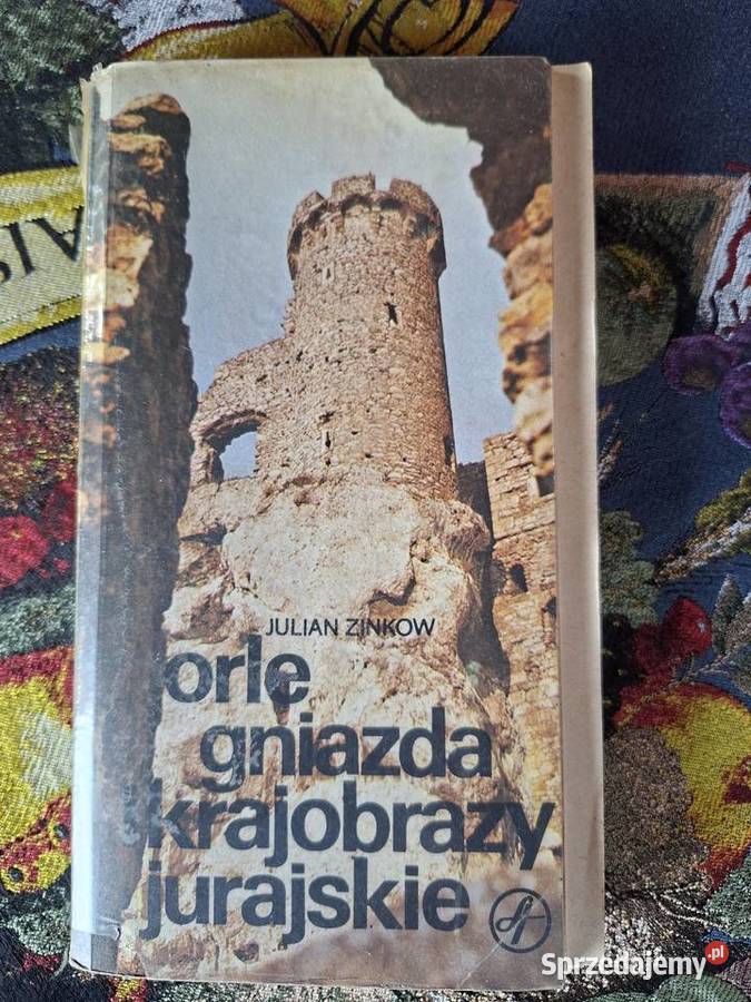 Orle gniazda i krajobrazy jurajskie Julian Kraków