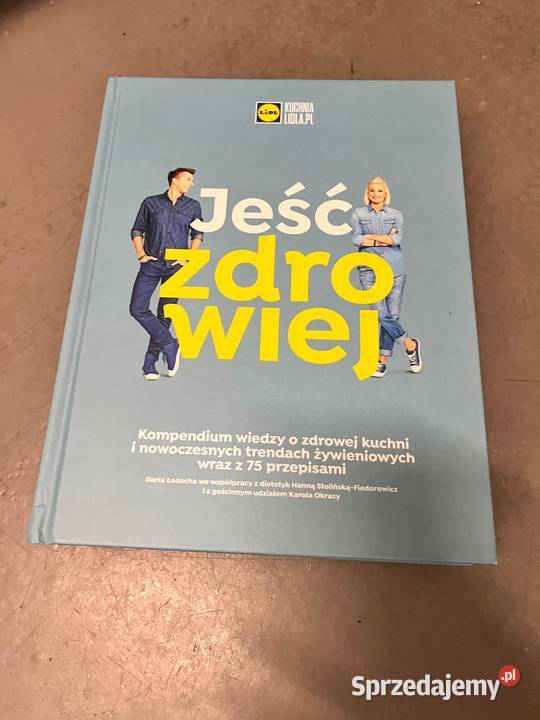 Książka Jeść zdrowiej 75 przepisów i porady Warszawa