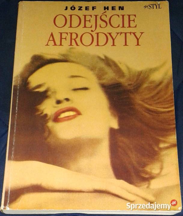 Odejście Afrodyty Józef Hen Rok wydania 1995 Chełm