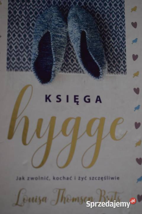 Księga hygge zwolnić kochać i żyć szczęśliwie Chełmno sprzedam
