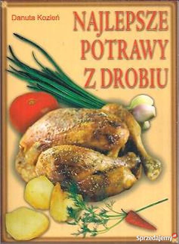 NAJLEPSZE POTRAWY Z DROBIU Gorzów Wielkopolski