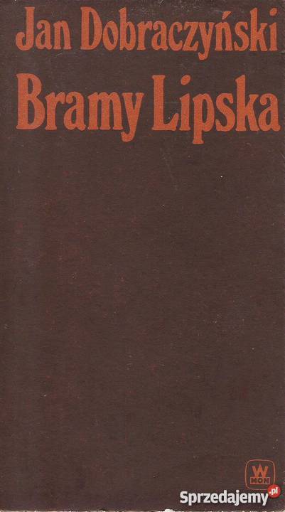 Bramy lipska j Dobraczyński Rok wydania 1978 lubelskie Puławy