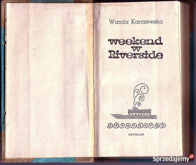6424 WEEKEND W RIVERSIDE WANDA KARCZEWSKA Czyrna