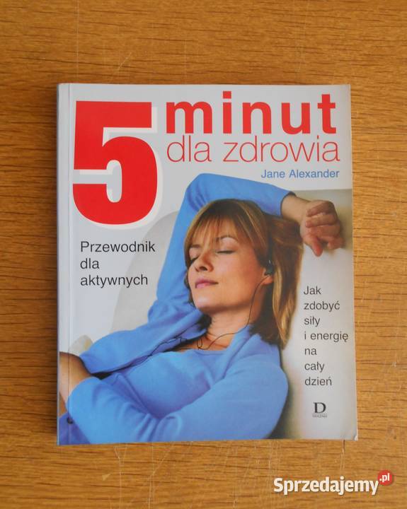Jane Alexander 5 minut zdrowia Poradniki, albumy i reportaże Parczew