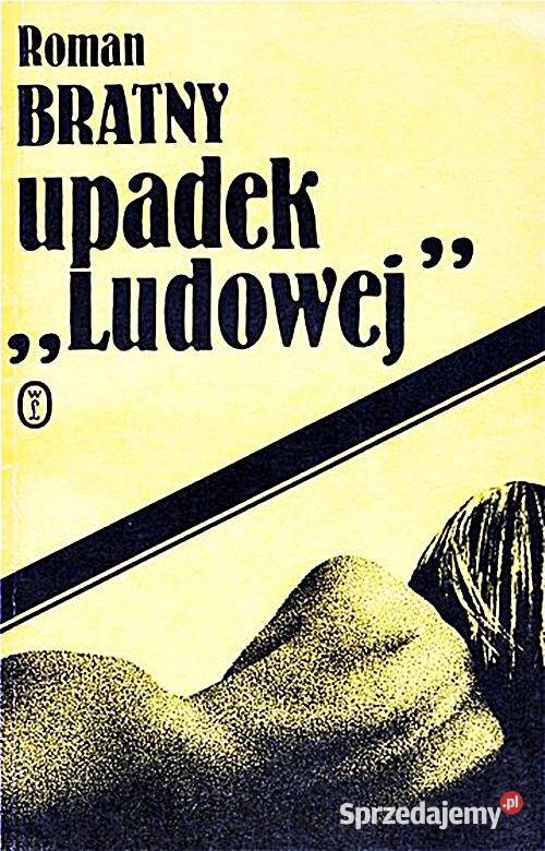 UPADEK LUDOWEJ Roman Bratny wyd Literackie Chorzów