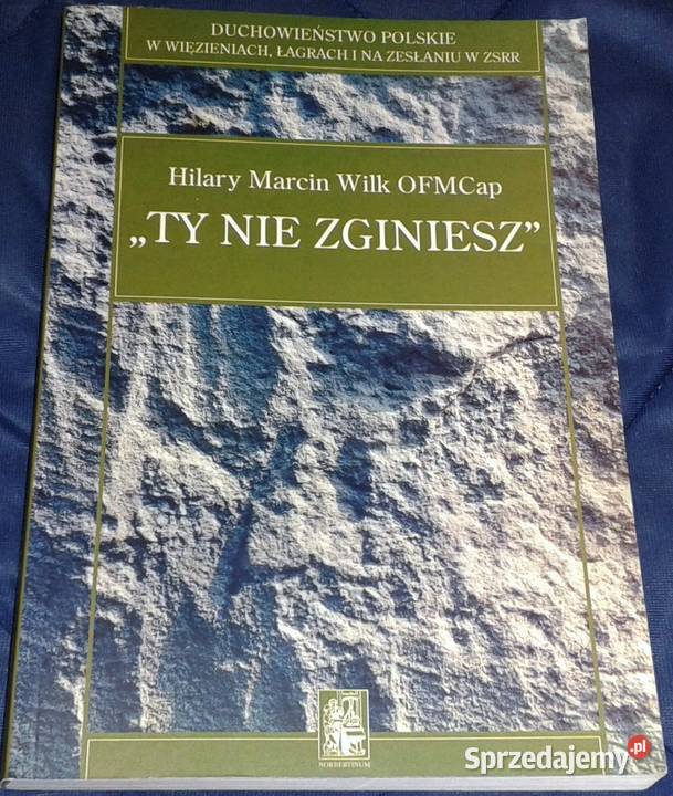 Ty nie zginiesz Hilary Marcin Wilk OFMCap