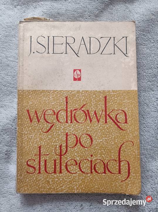 Wędrówka Stuleciach J Sieradzki Łódź