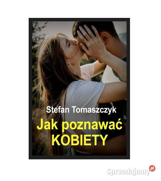 Stefan Tomaszczyk poznawać kobiety Kielce sprzedam