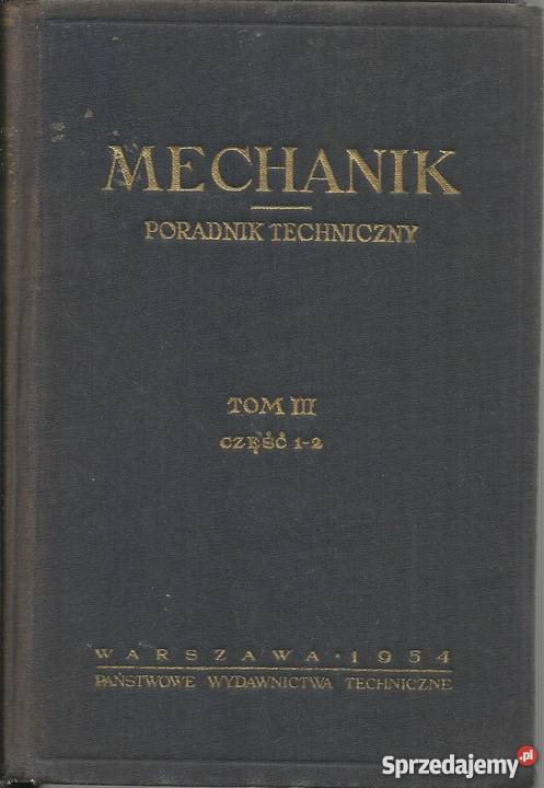 MECHANIK PORADNIK TECHNICZNY TOM III CZEŚĆ 12 technika, nauki techniczne Radom