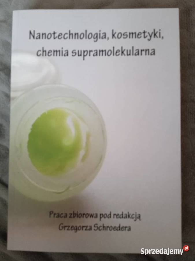 Nanotechnologia kosmetyki chemia Rok wydania 2013