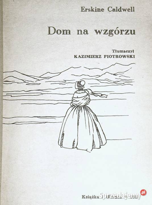 Dom na wzgórzu Erskine Caldwell Chełm sprzedam