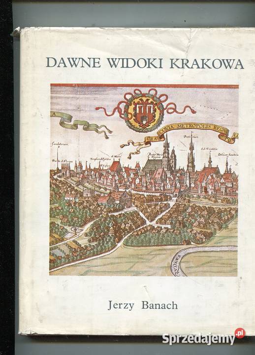 Dawne widoki Krakowa Jerzy Banach Szczecin