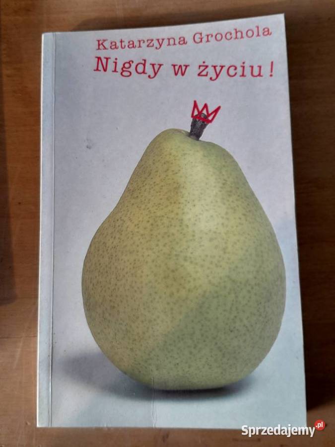 Zestaw trzy książki Katarzyna Grochola Nigdy w Dąbrowa Górnicza