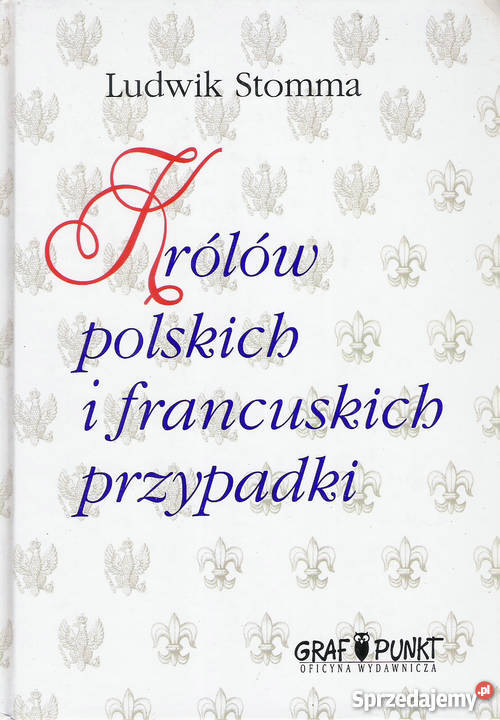Królów polskich i francuskich przypadki L Stomma