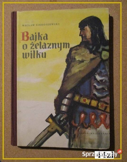 Bajka o żelaznym wilku WSieroszewski bajki