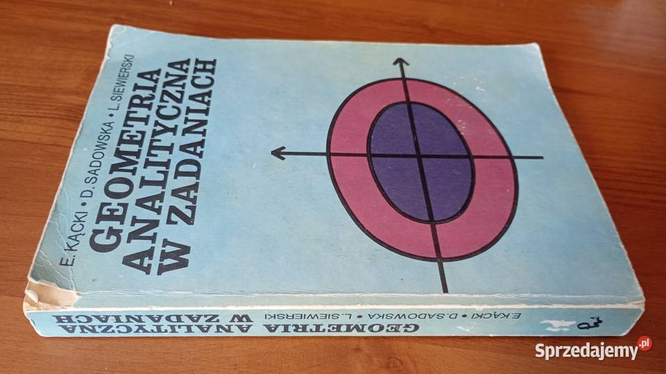 Geometria analityczna w zadaniach Edward Kącki tradycyjny podręcznik Gdańsk