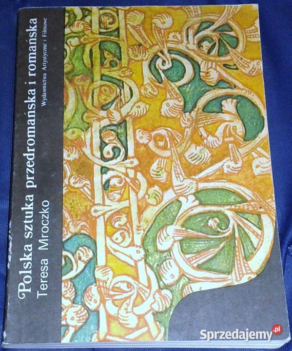 Polska sztuka przedromańska i romańska Teresa Chełm sprzedam