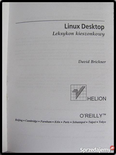 LINUX DESKTOP leksykon kieszonkowy D Brickner Rok wydania 2006 Płock