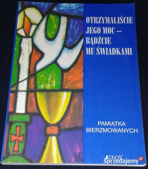 Otrzymaliście Jego moc bądzcie Mu świadkami ks Chełm