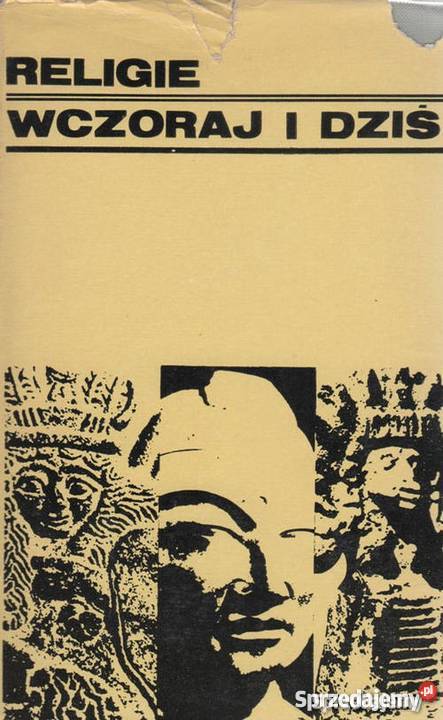 RELIGIE WCZORAJ I DZIŚ Książki naukowe i popularnonaukowe Tarnów sprzedam
