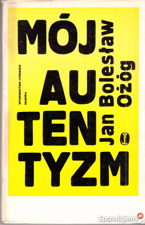 02888 MÓJ AUTENTYZM JAN BOLESŁAW OŻÓG literatura piękna - proza polska