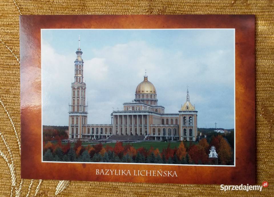 BAZYLIKA NMP W SANKTUARIUM MARYJNYM W LICHENIU Piszczac