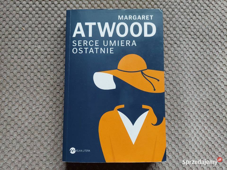Serce umiera ostatnie Margaret Atwood małopolskie Kraków
