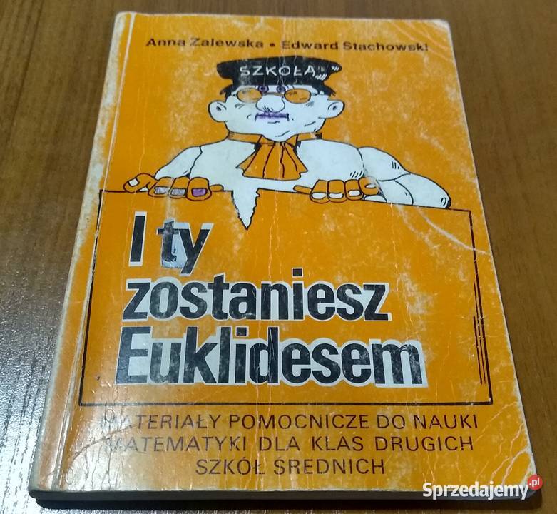 I ty zostaniesz Euklidesem Materiały do szkoła ponadgimnazjalna