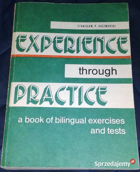 Experience through practice Stanisław Kaczmarski Chełm sprzedam